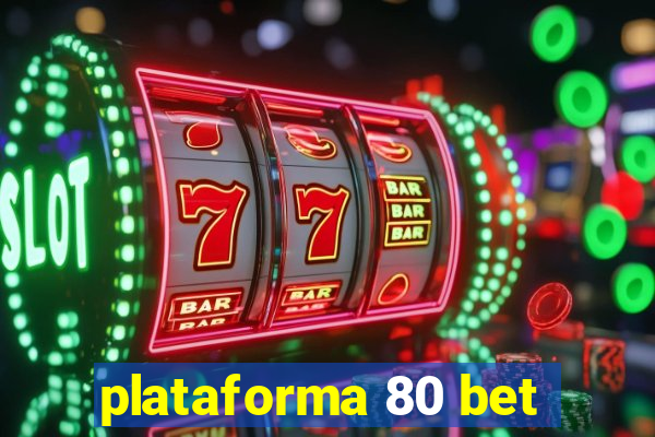 plataforma 80 bet